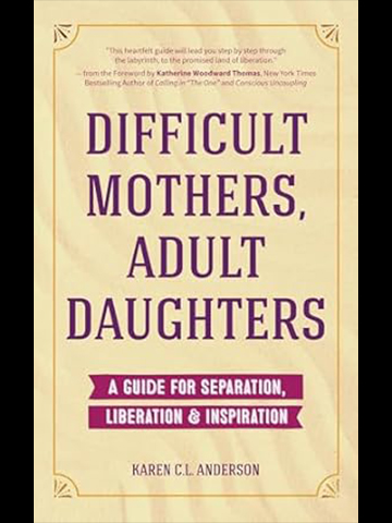 Difficult Mothers, Adult Daughters